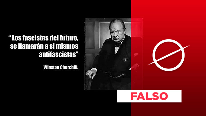 Es falso que Winston Churchill dijo: “Los fascistas del futuro se llamarán  a sí mismos antifascistas”