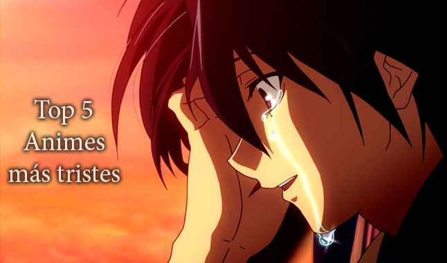 Los animes más tristes de todos los tiempos | Top 5 | Top Animes | Manga  Online | Clannad | Anohana | Cine y series | La República