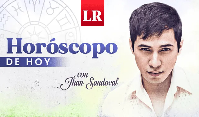 HORÓSCOPO DE HOY, 15 de septiembre: predicciones según tu signo zodiacal con Jhan Sandoval