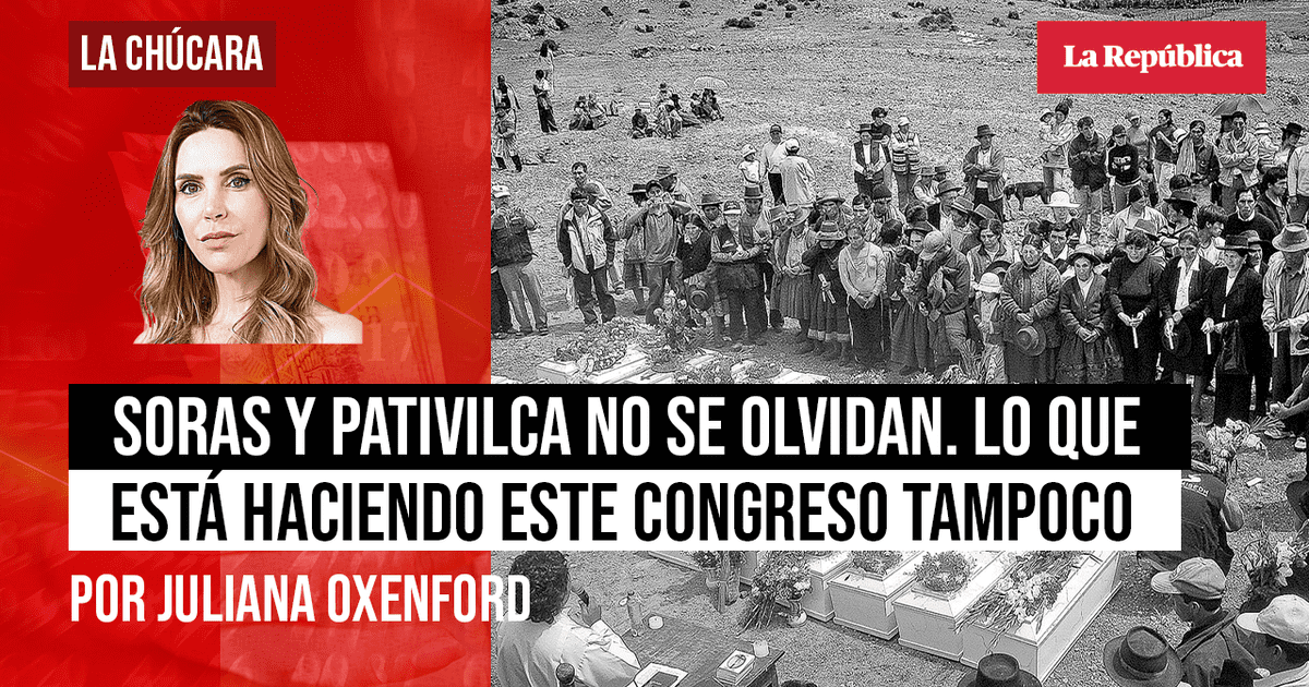 La chúcara: Soras y Pativilca no se olvidan. Lo que está haciendo este Congreso tampoco, por Juliana Oxenford