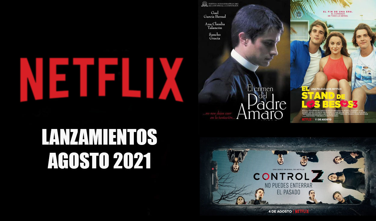 Netflix, estrenos agosto 2021: películas y series que llegan al gigante de  streaming | Cine y series | La República
