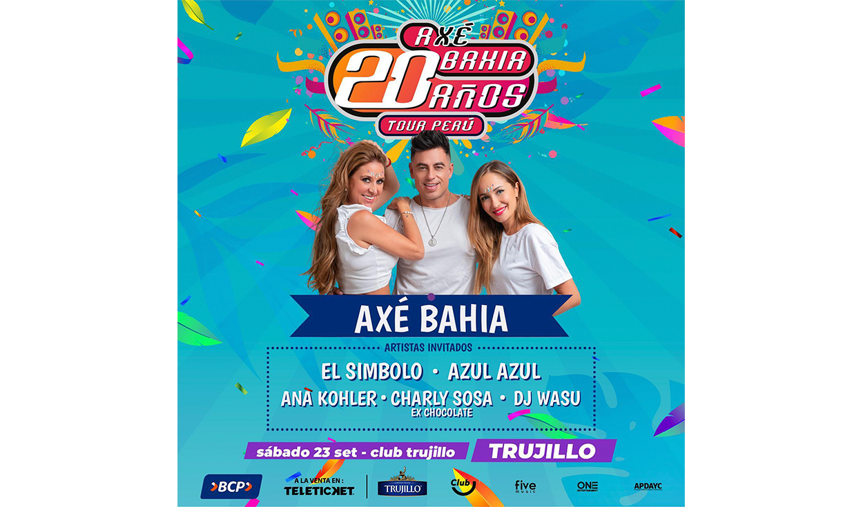 Axé Bahía announces concerts in Arequipa and Trujillo when and how to buy TICKETS? Pledge Times