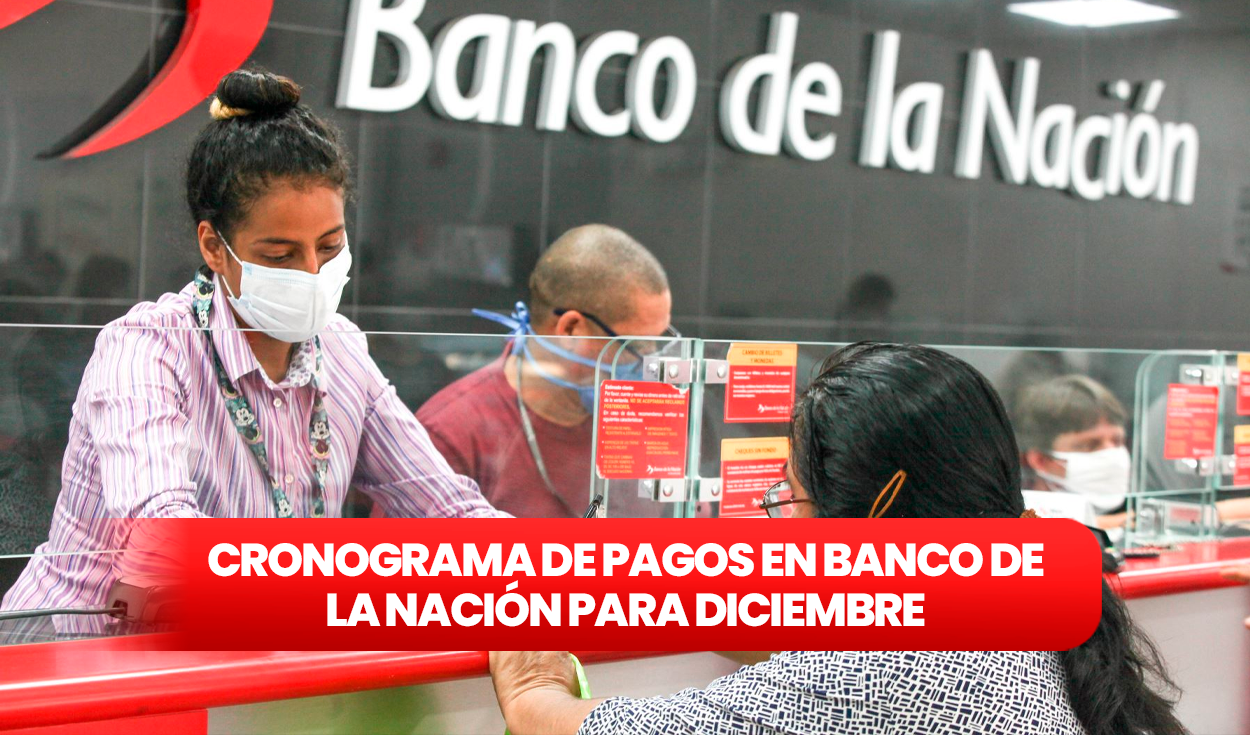 Banco de la Nación: what are the last dates for payment of salaries and pensions in December?