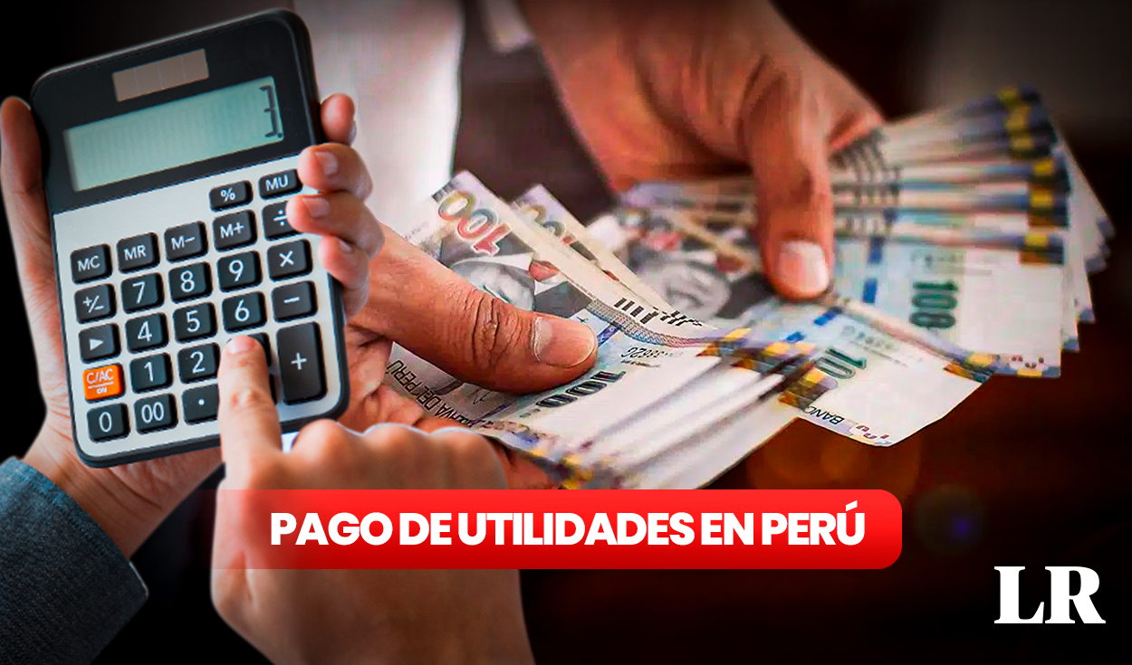 Utilities 2024 in Peru: when are they paid, how to calculate the amount and who receives it?