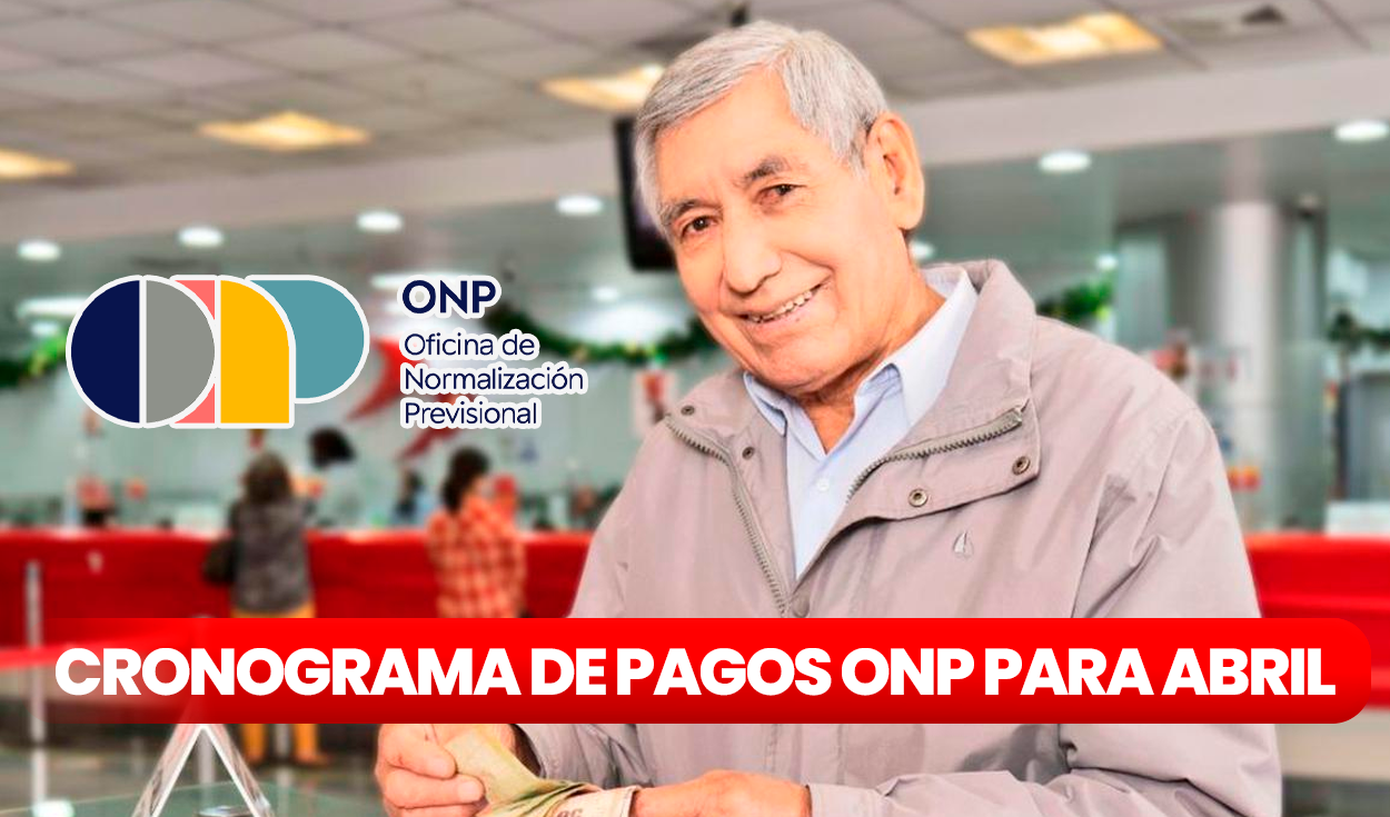 ONP, April 2024: know the payment schedule for retirees of the 19990 regime