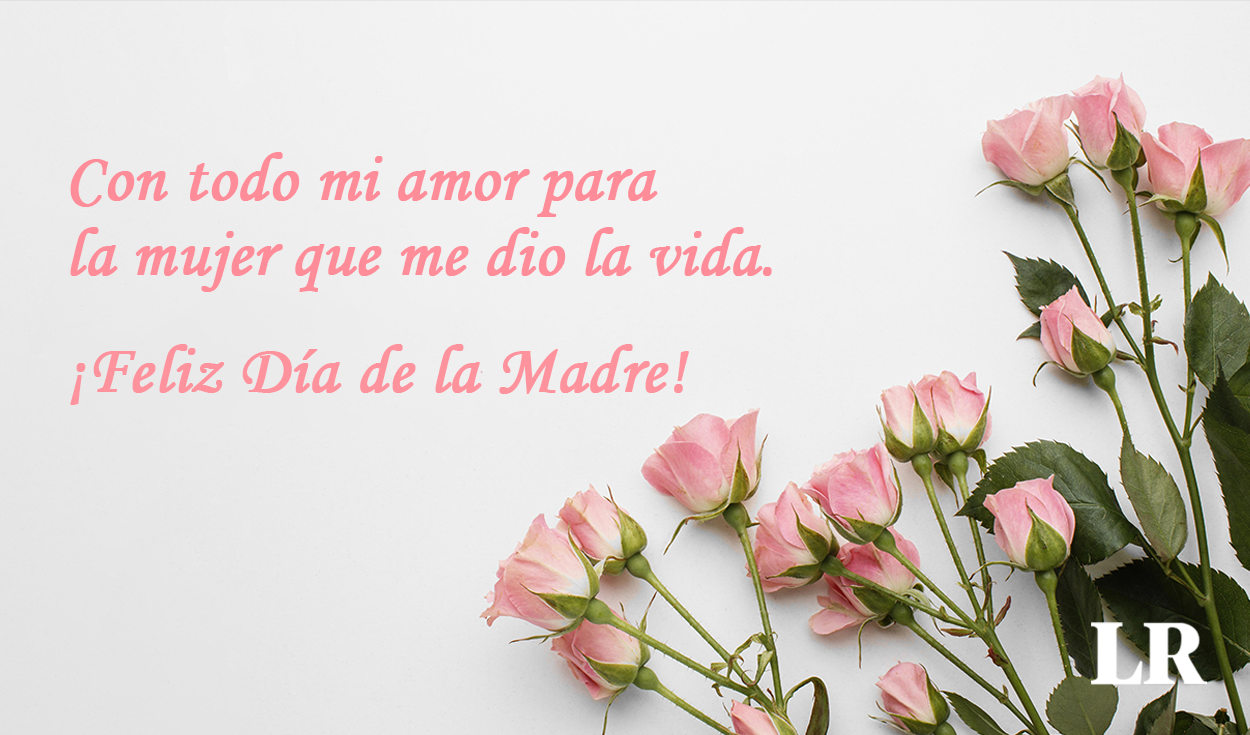 ▷ ¡Feliz Día de la Madre 2024! Descubre las FRASES más bonitas e  inspiradoras para dedicar a mamá | Respuestas | La República