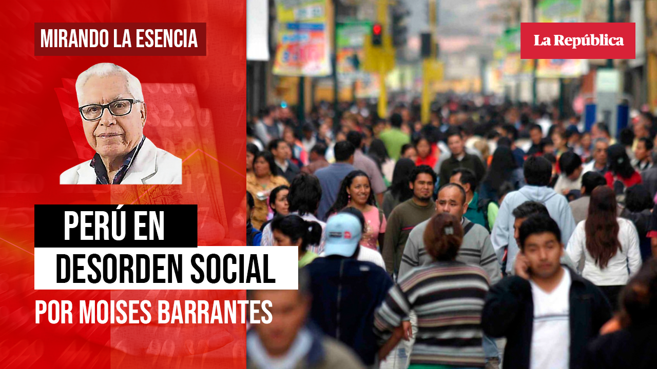 
                                 Perú en desorden social, político y educativo, por Moisés Barrantes 
                            