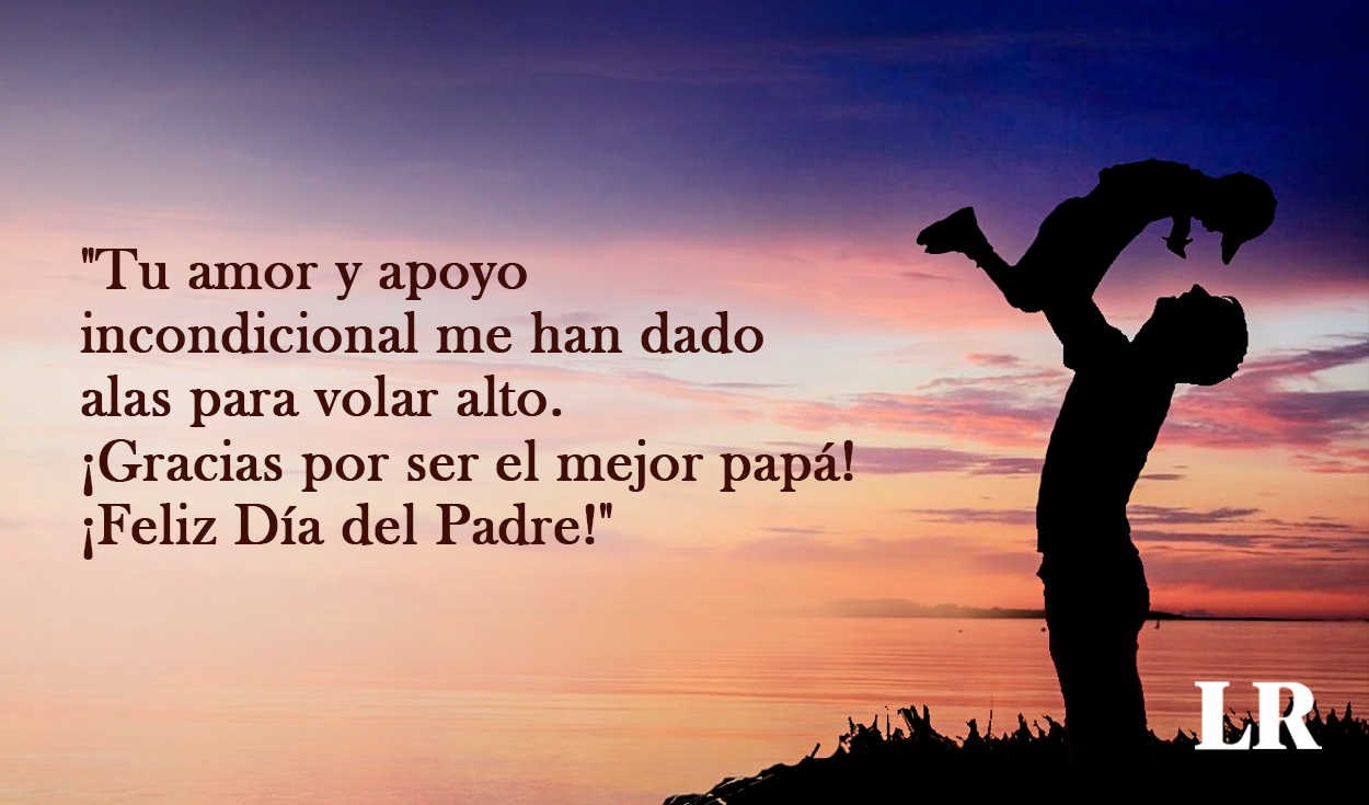 Frases Del Mejor Padre Del Mundo Las 150 Frases Para El Día Del Padre