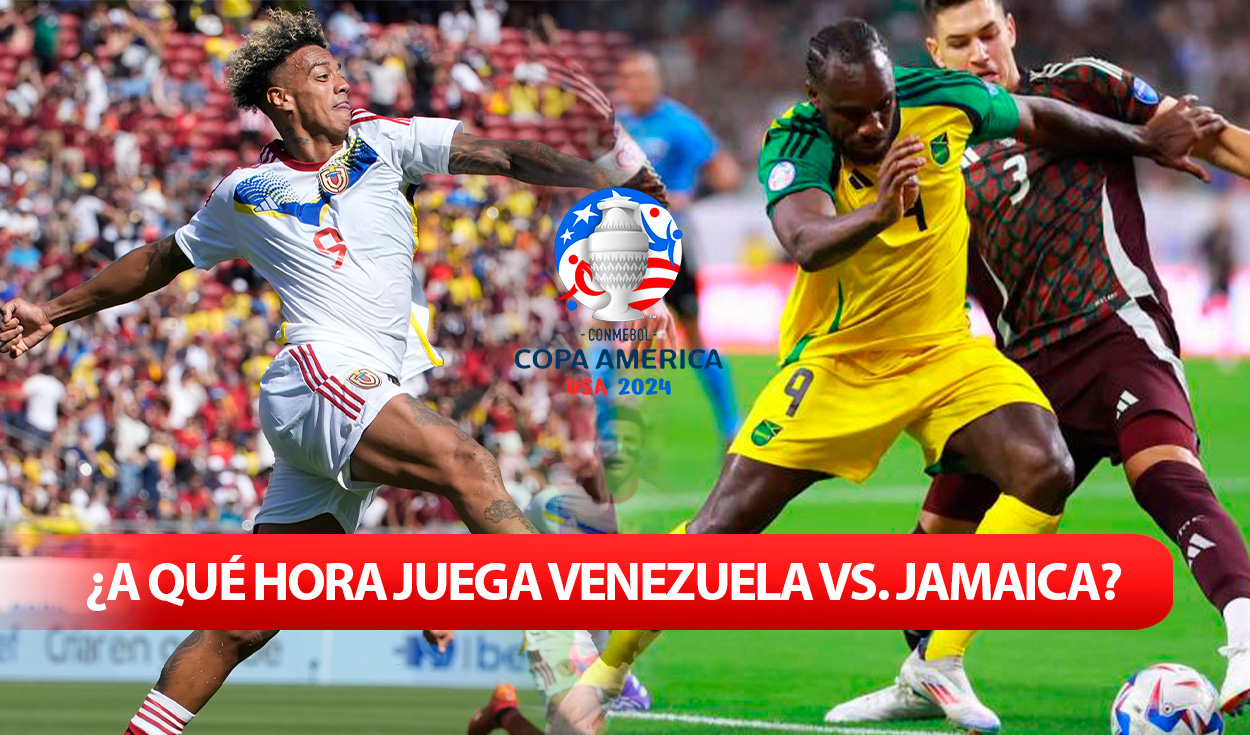 
                                 ¿A qué hora juega Venezuela vs. Jamaica por la Copa América 2024? Conoce AQUÍ todos los horarios 
                            