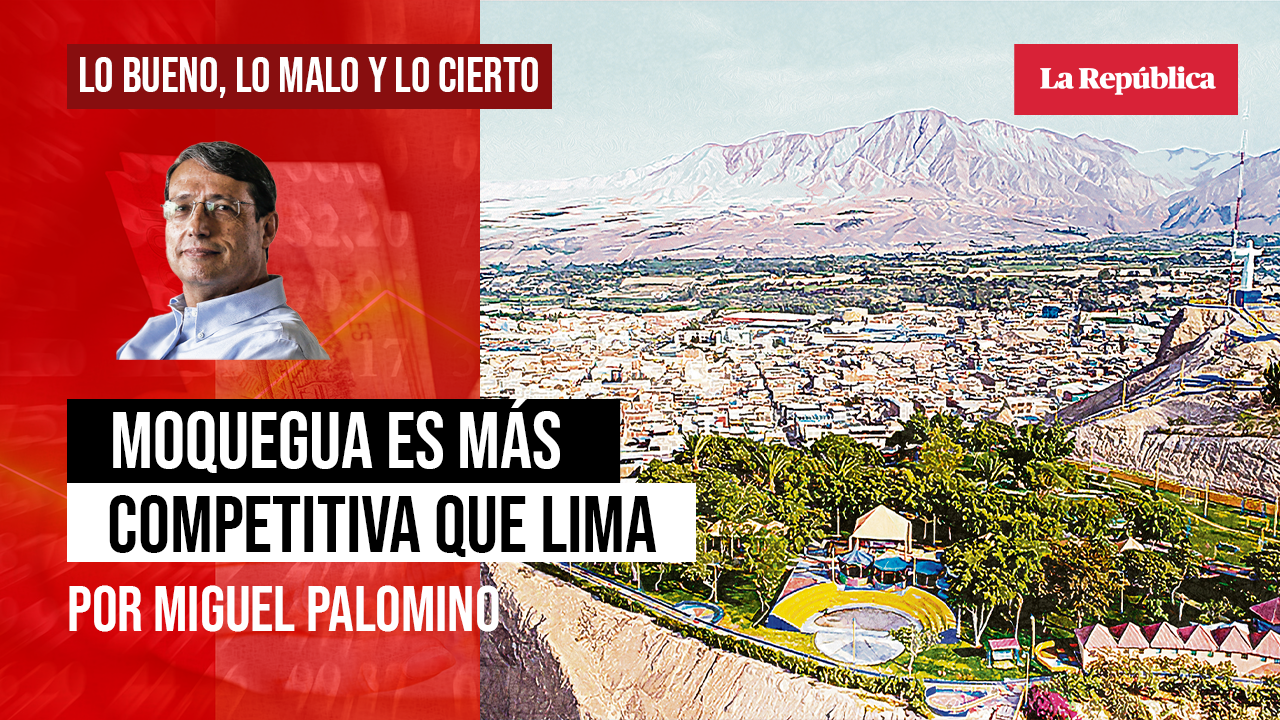 
                                 Moquegua es más competitiva que Lima, por Miguel Palomino 
                            