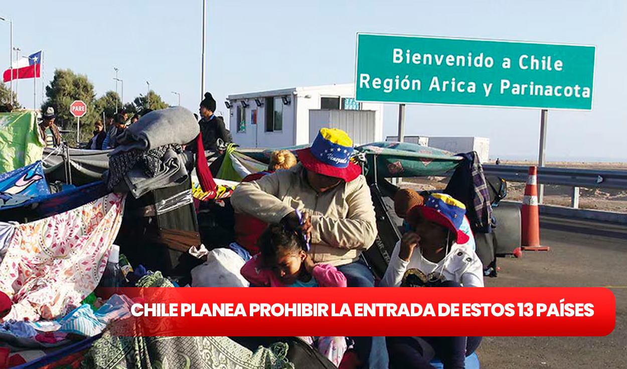 
                                 Chile propone restringir el ingreso a migrantes de 13 países: Perú, Venezuela y Colombia están en la lista 
                            