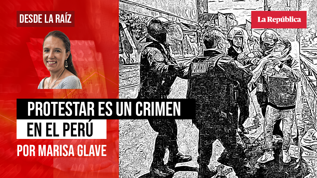 
                                 Protestar es un crimen en el Perú, por Marisa Glave 
                            
