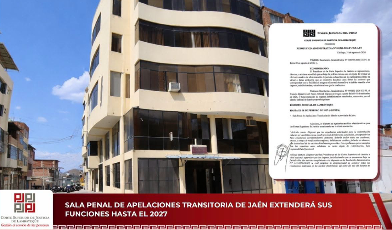 Sala Penal de Apelaciones Transitoria de Jaén extenderá sus funciones hasta febrero de 2027