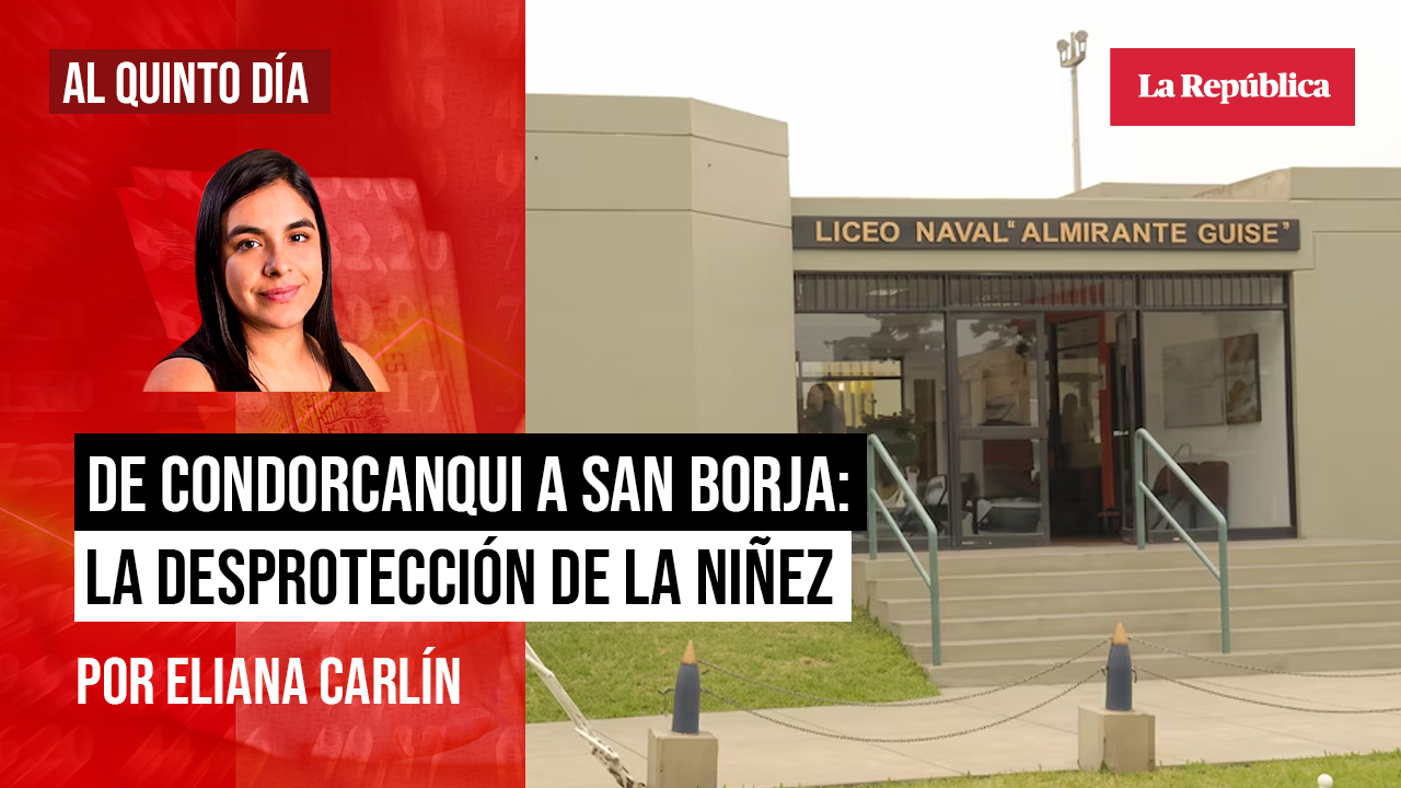 De Condorcanqui a San Borja: la desprotección de la niñez, por Eliana Carlin