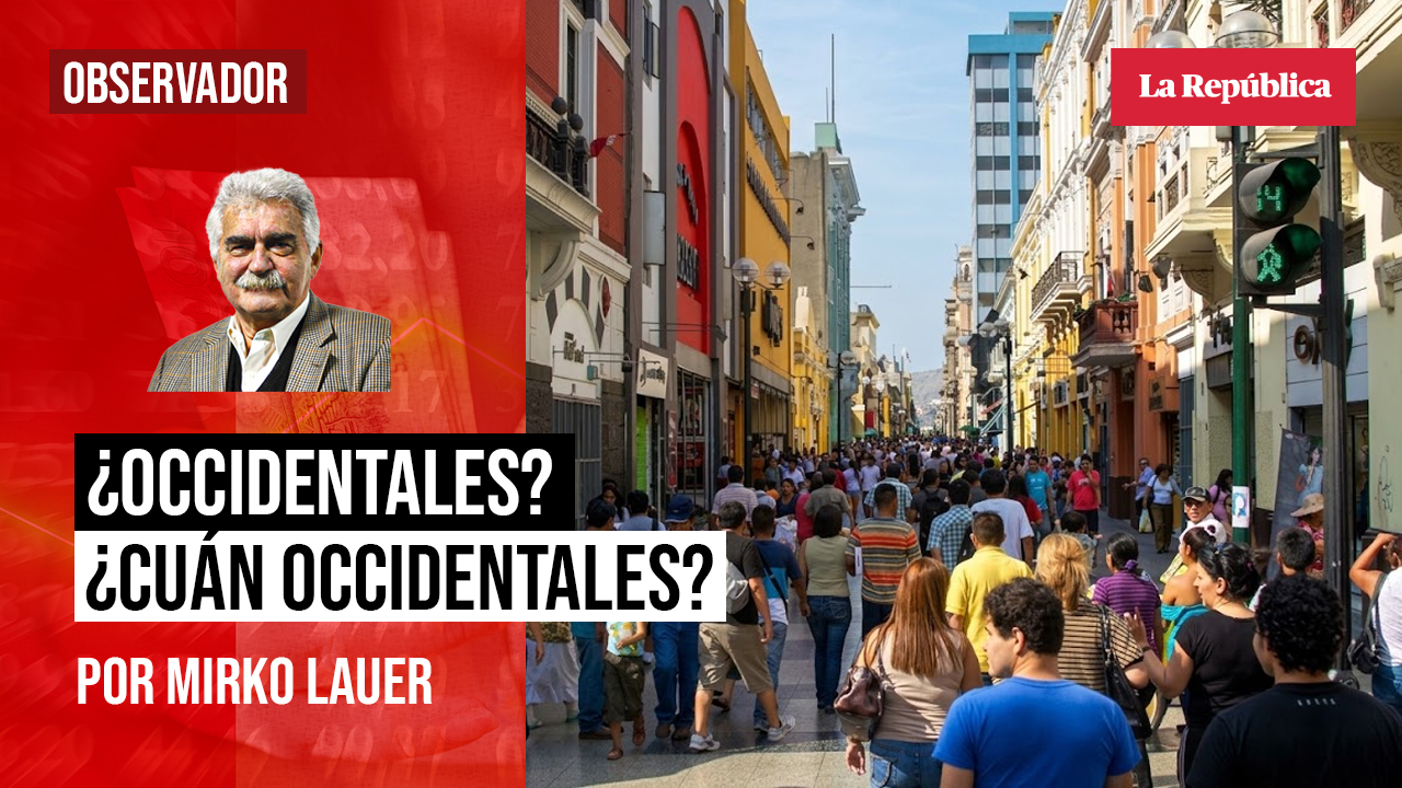 ¿Occidentales? ¿Cuán occidentales?, por Mirko Lauer