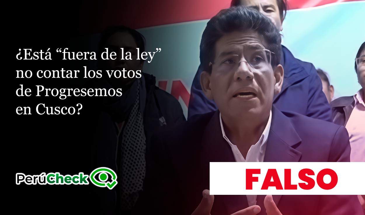 ¿Segunda vuelta en Cusco? Es falso que esté “fuera de la ley” que no se cuenten los votos del partido Progresemos