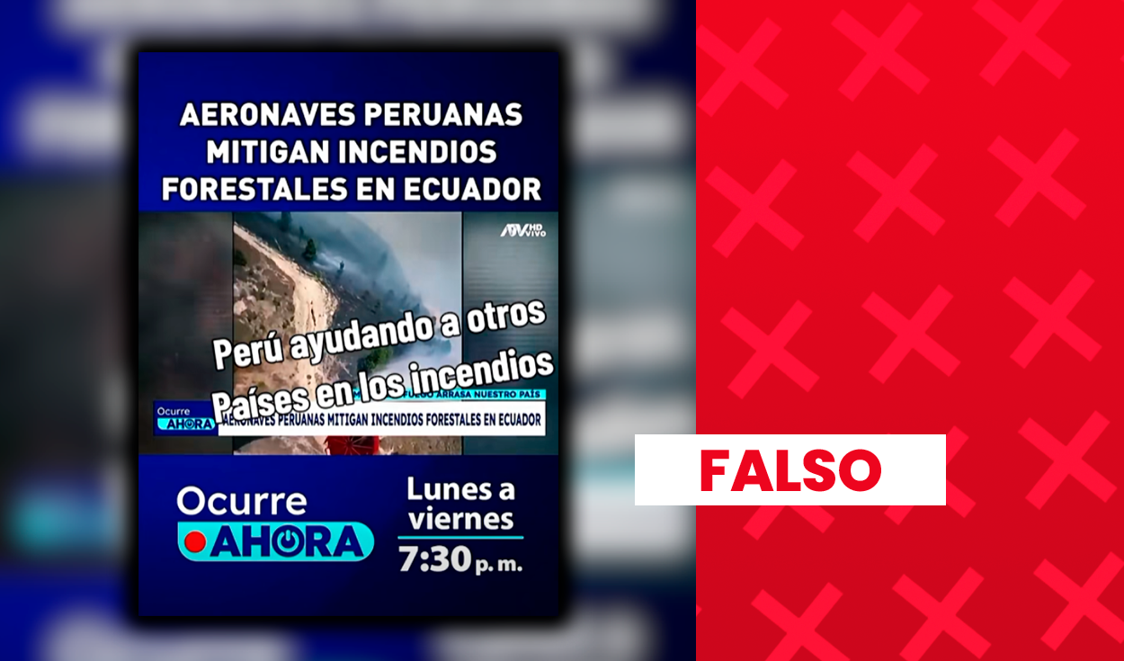 Es falso que la FAP combata incendios en Ecuador en lugar de atender los de Perú: las imágenes corresponden a 2024